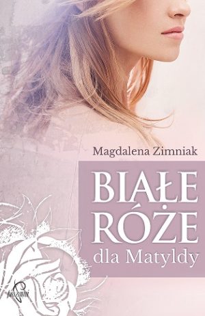 Białe róże dla Matyldy