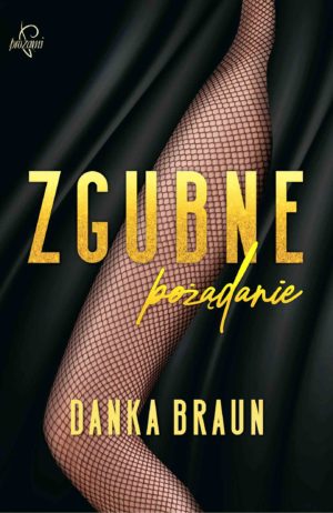 Zgubne pożądanie - Danka Braun