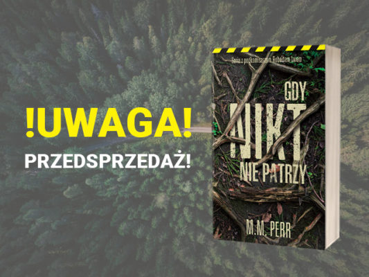 GDY NIKT NIE PATRZY - PRZEDSPRZEDAŻ